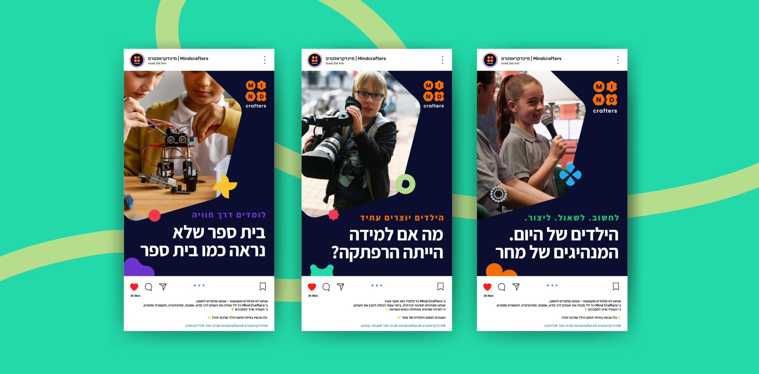 תמונה המציגה שלושה פוסטים בעיצוב צבעוני של מותג MindCrafters. בכל פוסט יש ילד/ה בפעילות לימודית שונה: בצד שמאל – שני ילדים בונים רובוט; במרכז – ילד עם מצלמת וידאו מקצועית; בצד ימין – ילדה מדברת למיקרופון במסגרת שיעור. כל סטורי כולל כותרת מעוררת השראה על חינוך חווייתי ועתידני, עם מסר על חדשנות בלמידה. הרקע ירוק עם קווים מעוגלים להשלמת המראה הדינמי והמודרני.